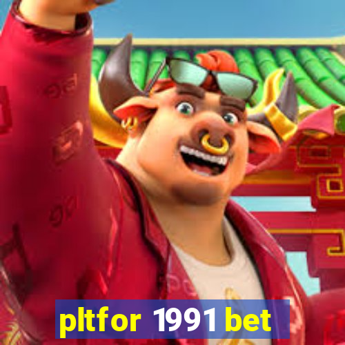 pltfor 1991 bet